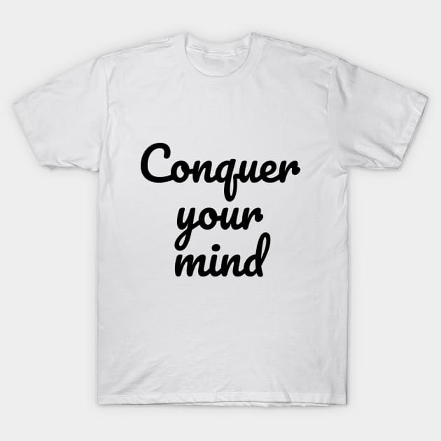 Conquer Your Mind Mental Health T-Shirt by future_express